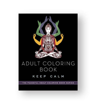 Black cover of Adult Coloring Book: Keep Calm features illustration of a yogi in lotus pose with several colorful sets of arms