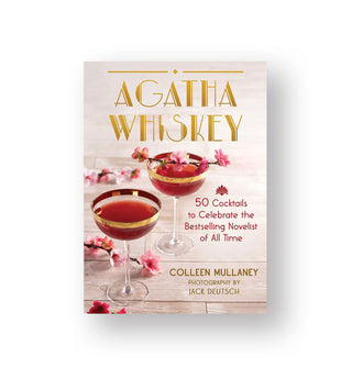 Cover of Agatha Whiskey: 50 Cocktails to Celebrate the Bestselling Novelist of All Time features a photograph of two red cocktails in gold-rimmed stemmed glasses garnished with pink flowers
