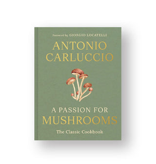 Green cover of Antonio Carluccio's A Passion for Mushrooms: The Classic Cookbook with central illustration of a cluster of brown-capped mushrooms