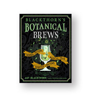 Black cover of Blackthorn's Botanical Brews: Herbal Potions, Magical Teas, Spirited Libations by Amy Blackthorn features a central illustration of a goblet filled with and pouring over with swirls, tendrils, and leaves, and flanked by gold banners bearing the subtitle's words