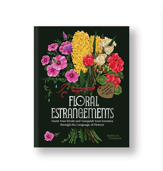 Black cover of Floral Estrangements by Rebecca Fishbein features illustration of a lush, colorful bouquet with heart tag attached that says, "Congrats on being the worst"