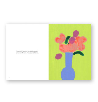 Page spread from Flowers for Things I Don't Know How to Say features colorful abstract floral artwork alongside the words, "Flowers for anyone currently eating a cinnamon bun in a hospital cafeteria."