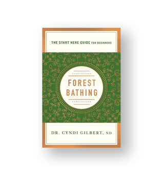 White, green, and copper cover of Forest Bathing: The Start Here Guide for Beginners by Dr. Cyndi Gilbert, ND