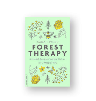 Light green cover of Forest Therapy: Seasonal Ways to Embrace Nature for a Happier You by Sarah Ivens features delicate monochromatic botanical illustrations