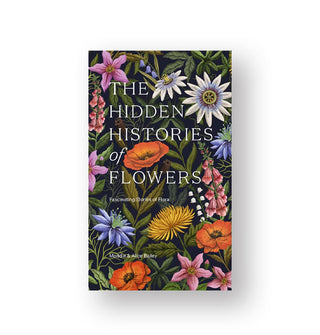Cover of The Hidden Histories of Flowers featuring all-over lush floral and fern illustrated design