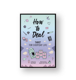 Cover of How to Deal: Tarot for Everyday Life features small whimsical illustrations of common and mystical objects