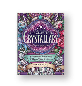 Cover of The Illustrated Crystallary by Maia Toll features intricate, colorful crystal, moth, and flower designs