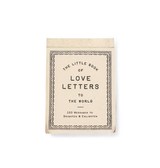 The Little Book of Love Letters to the World: 150 Messages to Brighten & Enlighten features minimalist title lettering and a decorative border