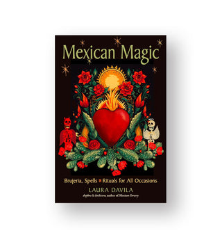 Black cover of Mexican Magic: Brujeria, Spells & Rituals for All Occasions by Laura Davila features a central sacred heart illustration flanked by red roses, vines and leaves, and winged devil and skeleton figures