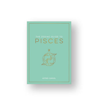 Blue-green cover of The Zodiac Guide to Pisces by Astrid Carvel features white and gold lettering and a central illustration of two fish positioned head-to-tail forming a circle