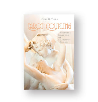 Cover of Tarot Coupling: Resources & Rsolutions for Relationship Readings by Gina G. Thies features a photograph of Antonio Canova's Psyche Revived by Cupid's Kiss sculpture