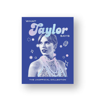 Blue cover of What Taylor Says: The Unofficial Collection features holographic lettering and a portrait of the artist accented by stars and gems